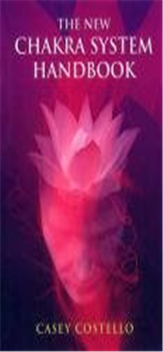 The New Chakra System Handbook: On Becoming the New Human