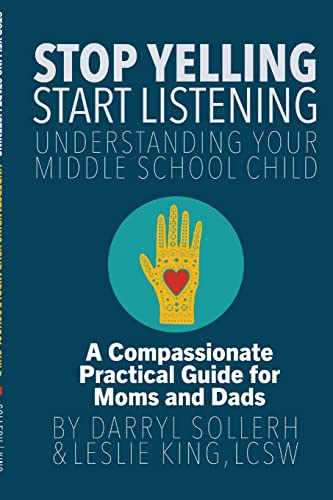 Stop Yelling, Start Listening - Understanding Your Middle School Child