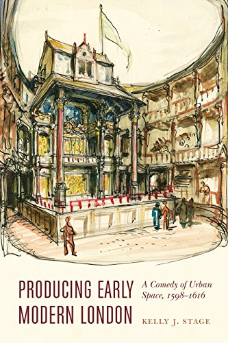 Producing Early Modern London: A Comedy of Urban Space, 1598-1616 - Early Modern Cultural Studies (Hardback)
