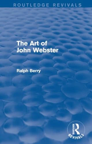 The Art of John Webster (Routledge Revivals)