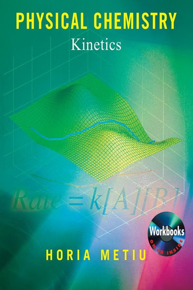 Physical Chemistry: Kinetics [With CDROM]
