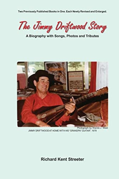 The Jimmy Driftwood Story: A Biography with Songs, Photos and Tributes