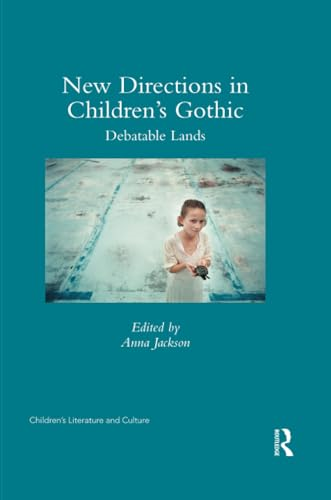 New Directions in Children's Gothic: Debatable Lands (Children's Literature and Culture)