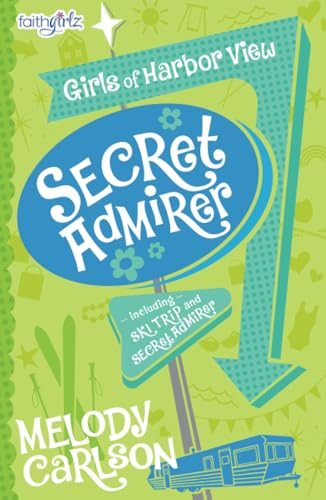 Secret Admirer (Faithgirlz / Girls of Harbor View)
