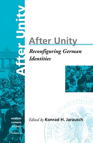 After Unity: Reconfiguring German Identities (Modern German Studies: A Series of the German Studies Association)