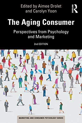 The Aging Consumer: Perspectives from Psychology and Marketing (Marketing and Consumer Psychology Series)