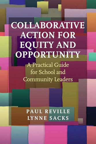 Collaborative Action for Equity and Opportunity: A Practical Guide for School and Community Leaders