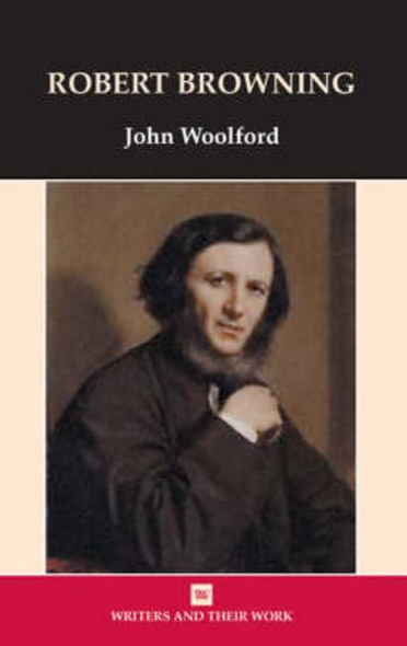 Robert Browning (Writers & Their Work)