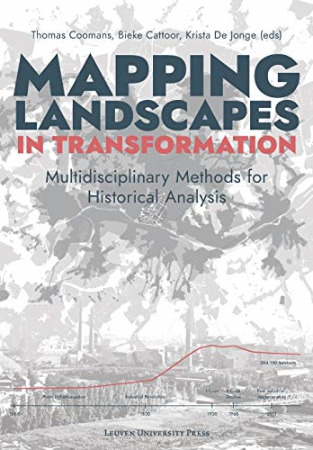 Mapping Landscapes in Transformation: Multidisciplinary Methods for Historical Analysis