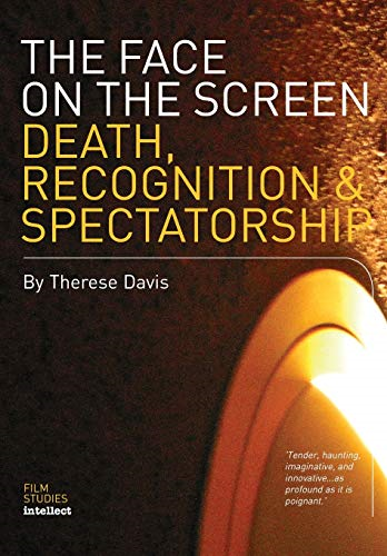 The Face on the Screen: Death, Recognition and Spectatorship