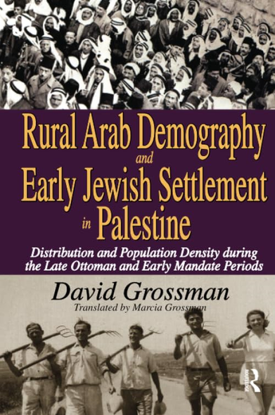 Rural Arab Demography and Early Jewish Settlement in Palestine: Distribution and Population Density During the Late Ottoman and Early Mandate Periods