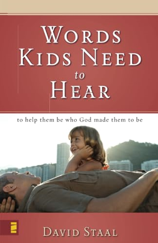 Words Kids Need to Hear: To Help Them be Who God Made Them to be: To Help Them Be Who God Made Them to Be