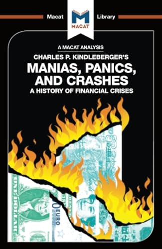 Manias, Panics and Crashes: A History of Financial Crises (The Macat Library)