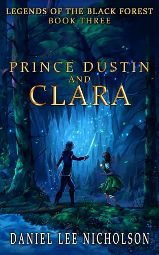 Prince Dustin and Clara: Legends of the Black Forest (Book Three)