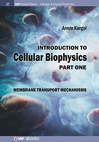 Introduction to Cellular Biophysics, Volume 1: Membrane Transport Mechanisms
