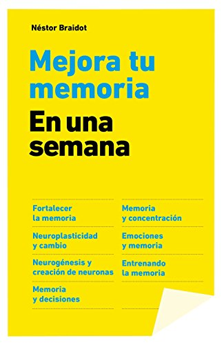 Braidot, N: Mejora tu memoria en una semana