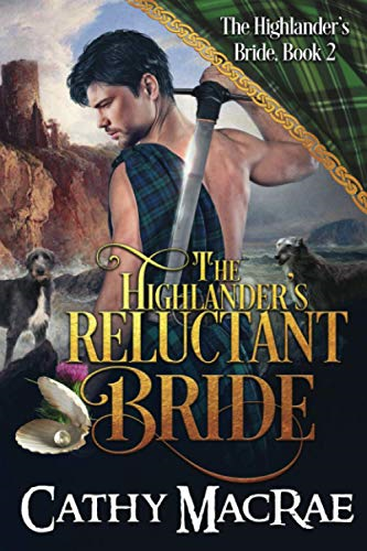 The Highlander's Reluctant Bride: A Scottish Medieval Romance (The Highlander's Bride)