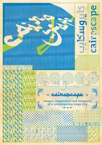 Cairospace: Images, Imagination, and Imaginary of a Contemporary Mega City