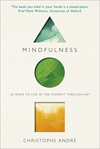 Mindfulness: 25 Ways to Live in the Moment through Art