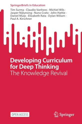 Developing Curriculum for  Deep Thinking: The  Knowledge Revival  (SpringerBriefs in  Education)