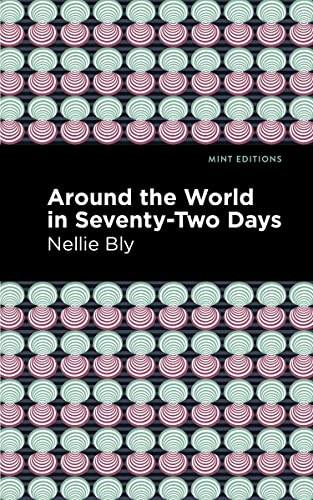 Around the World in Seventy-Two Days (Mint Editions)