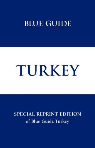 Blue Guide Turkey (3rd edn) (Blue Guides)