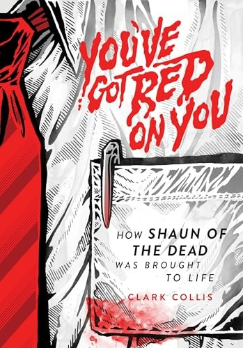 You've Got Red on You: How Shaun of the Dead Was Brought to Life