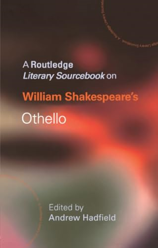 William Shakespeare's Othello: a Routledge Study Guide and Sourcebook