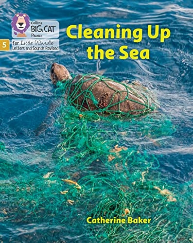 Big Cat Phonics for Little Wandle Letters and Sounds Revised - Cleaning up the Sea: Phase 5 Set 1 (Big Cat Phonics for Little Wandle Letters and Sounds Revised)