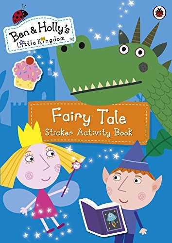 Ben and Holly's Little Kingdom: Fairy Tale Sticker Activity Book (Ben & Hollys Little Kingdom)