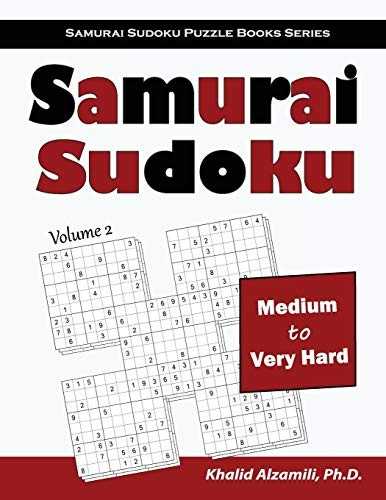 Samurai Sudoku: 500 Medium  - to Very Hard Sudoku  - Puzzles Overlapping into  - 100 Samurai Style (Samurai  - Sudoku Puzzle Books)
