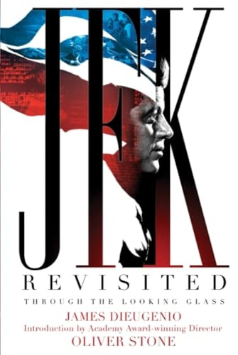 JFK Revisited: Through the Looking Glass