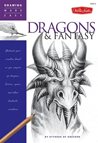 Dragons and Fantasy: Unleash Your Creative Beast as You Conjure Up Dragons, Fairies, Ogres, and Other Fantastic Creatures (Drawing Made Easy)