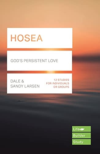 Hosea (Lifebuilder Study Guides): God's Persistent Love ((Lifebuilder Study Guides))