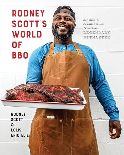 Rodney Scott's World of BBQ : Every Day Is a Good Day: A Cookbook