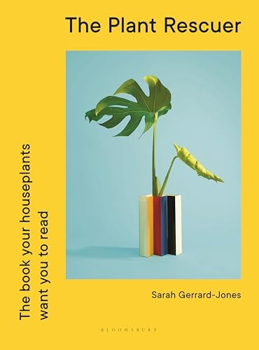 The Plant Rescuer: The book your houseplants want you to read