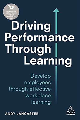 Driving Performance through Learning: Develop Employees through Effective Workplace Learning