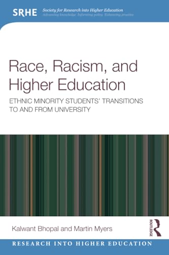 Race, Racism, and Higher  Education: Ethnic Minority  Students' Transitions to  and From University  (Research into Higher  Education)