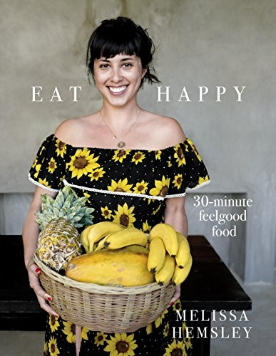 Eat Happy: 30-minute Feelgood Food (Hardback)