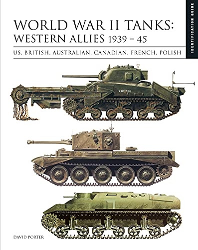 World War II Tanks: Western Allies 1939-45: Identification Guide (Identification Guide)