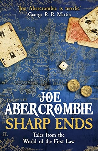 Sharp Ends: Stories from the World of The First Law (First Law Stories Collection)