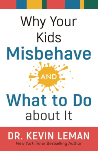 Why Your Kids Misbehave--and What to Do about It