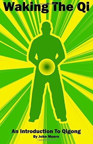 Waking the Qi: An Introduction to Qigong