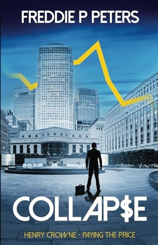 COLLAPSE: Surviving A Skill, Killing Another: Henry Crowne Paying The Price Book 1