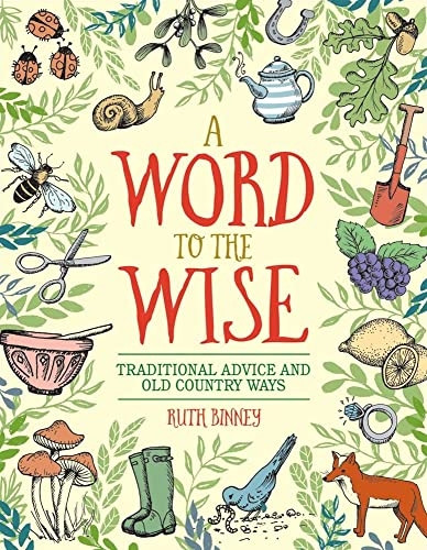 A Word to the Wise: Traditional Advice and Old Country Ways