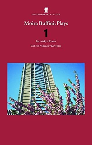 Moira Buffini Plays 1: Blavatsky's Tower, Gabriel, Silence, Loveplay
