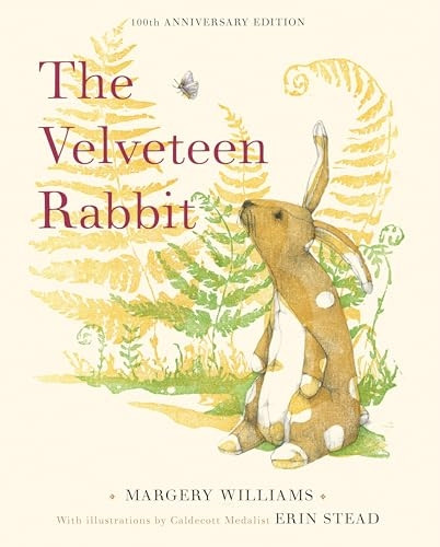 The Velveteen Rabbit: 100th Anniversary Edition