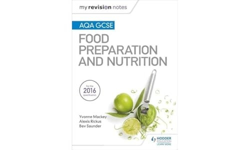 My Revision Notes: AQA GCSE Food Preparation and Nutrition - My Revision Notes