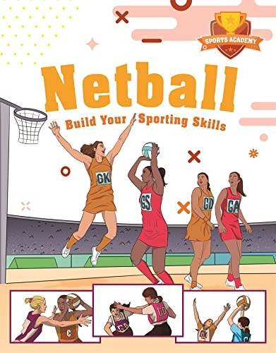 Sports Academy: Sports Academy: Netball (Sports Academy)