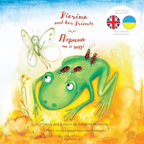 Pierina and her Friends / ÐŸ'Ñ”Ñ€Ð¸Ð½Ð° Ñ‚Ð° Ñ—Ñ— Ð´Ñ€ÑƒÐ·Ñ–: English / Ukrainian Bilingual Children's Picture Book (English-Ukrainian Bilingual Children's Books)
